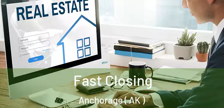  Fast Closing Anchorage ( AK )