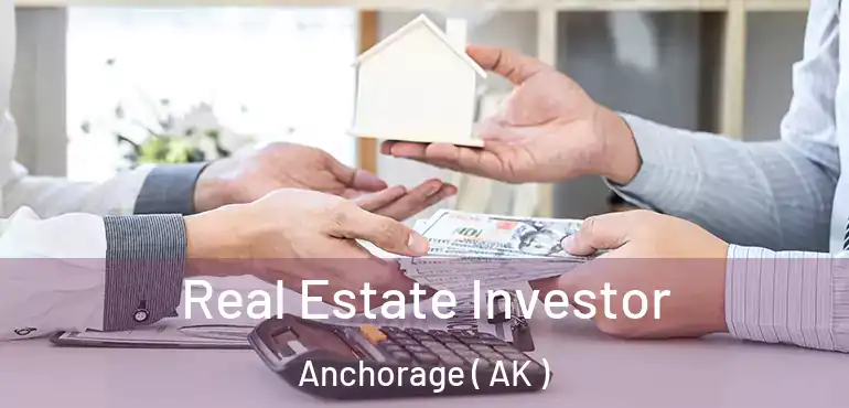  Real Estate Investor Anchorage ( AK )