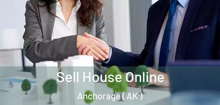  Sell House Online Anchorage ( AK )