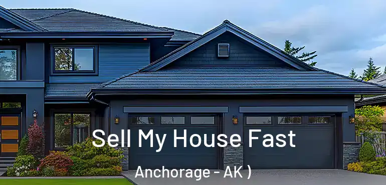 Sell My House Fast Anchorage - AK )