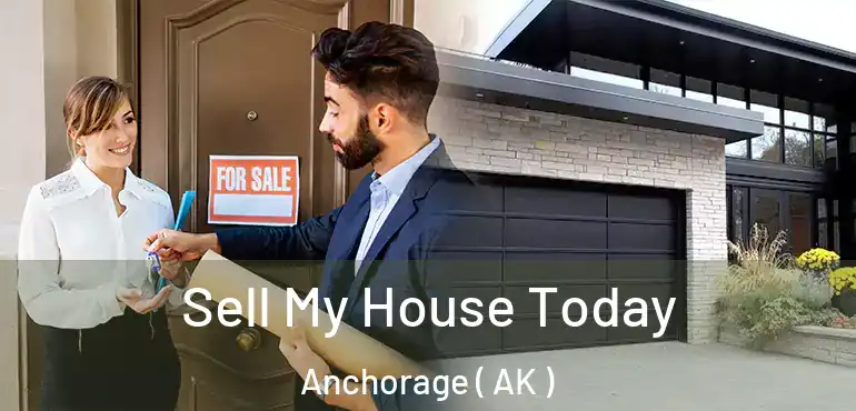  Sell My House Today Anchorage ( AK )