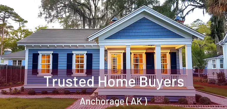  Trusted Home Buyers Anchorage ( AK )