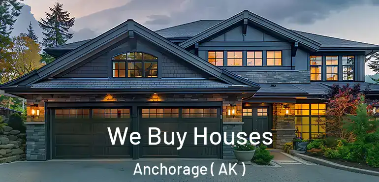  We Buy Houses Anchorage ( AK )